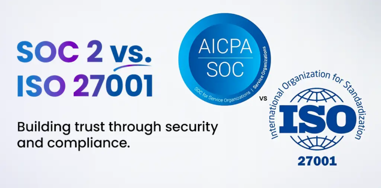 SOC 2 vs. ISO 27001: What Each Certification Actually Verifies
