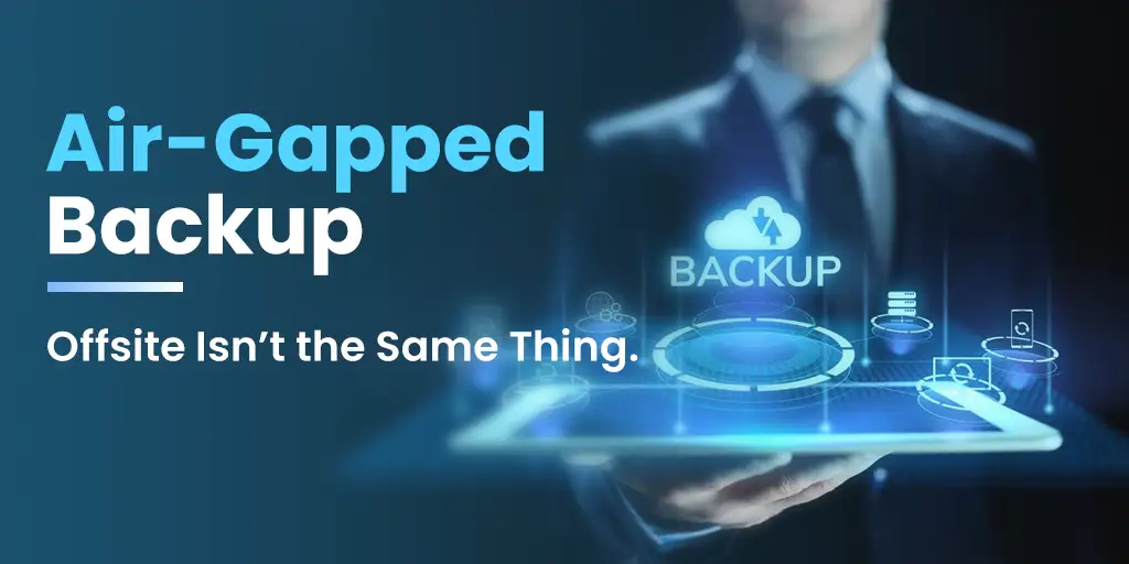 What Is Air-Gapped Backup, and Do You Need It?
