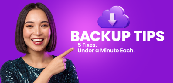 Backup Tips: 5 Quick Wins That Take Under a Minute Each